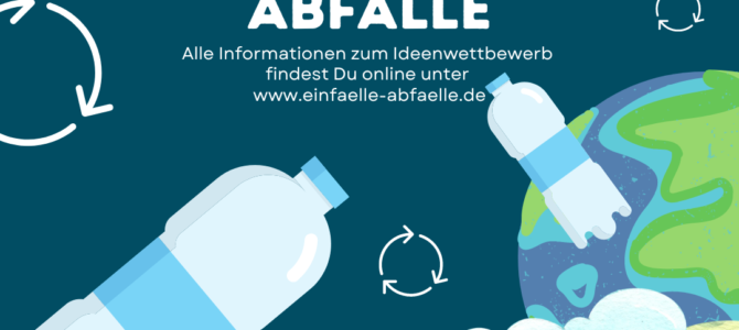 Ideenwettbewerb “Einfälle für Abfälle” Ideenwettbewerb “Einfälle für Abfälle”