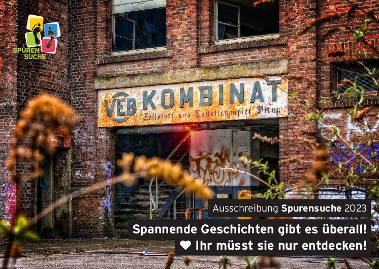 Ausschreibung Spurensuche 2023 – Spannende Geschichten gibt es überall! Ausschreibung Spurensuche 2023 – Spannende Geschichten gibt es überall!
